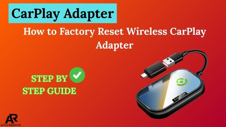 How to Reset Wireless CarPlay Adapter Without Losing Settings